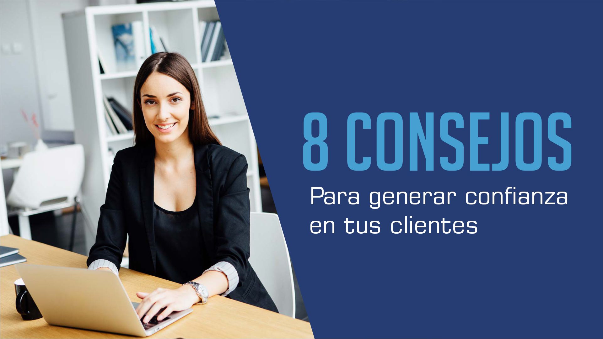 Estudio Contable 8 Consejos Para Generar Confianza Con Tus Clientes